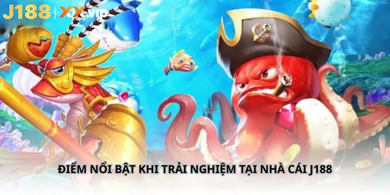 Điểm Nổi Bật Khi Trải Nghiệm Tại Nhà Cái j188