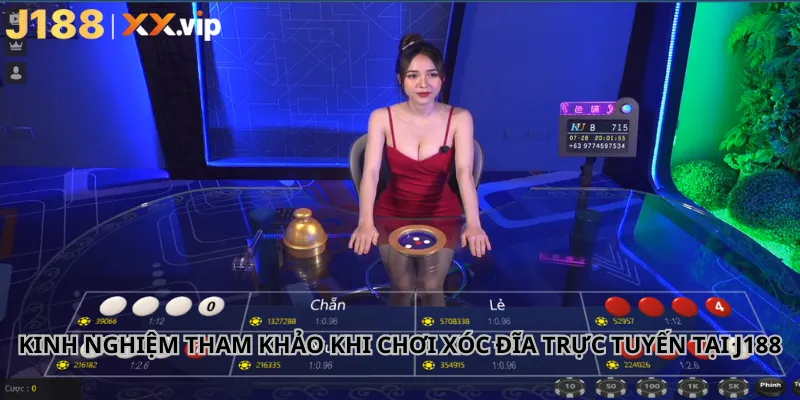 Kinh nghiệm tham khảo khi chơi xóc đĩa trực tuyến tại J188