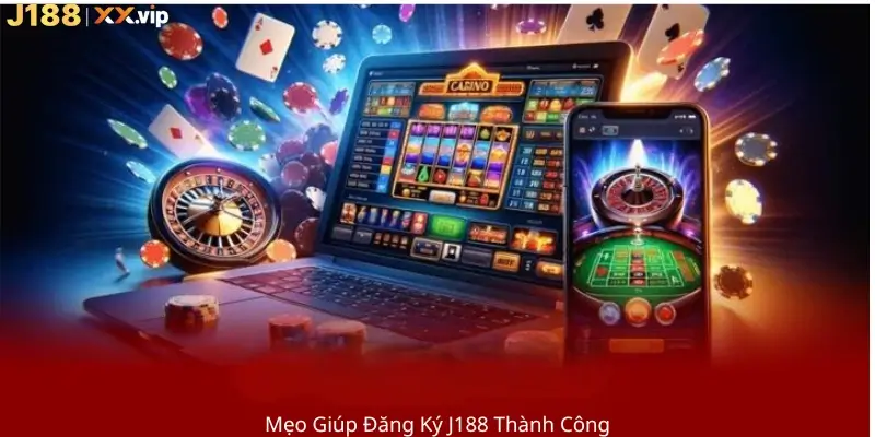 Mẹo Giúp Đăng Ký J188 Thành Công