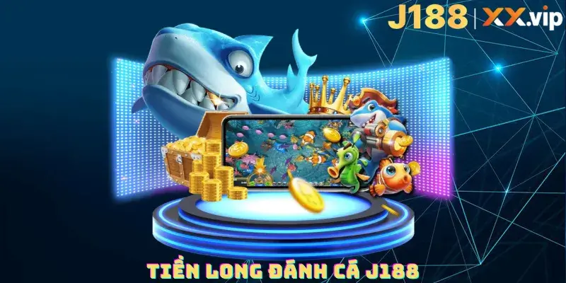 Tiền long đánh cá J188